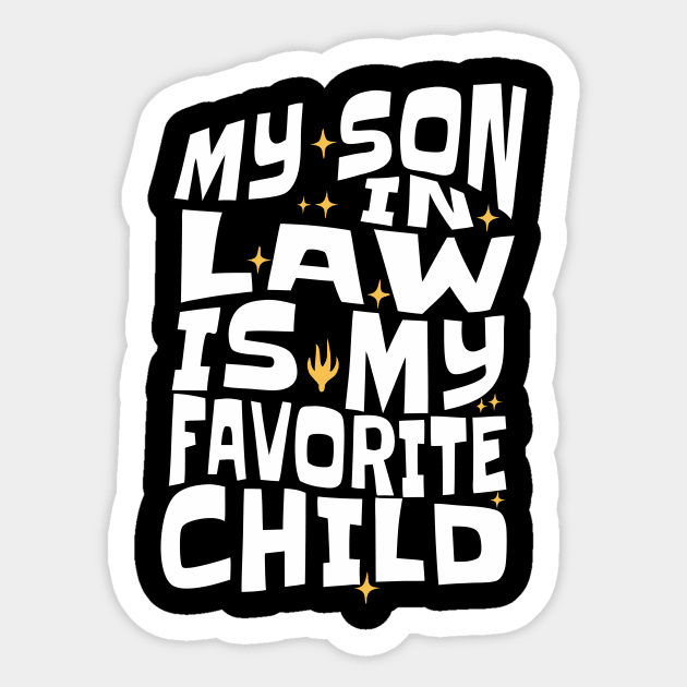 My Son in Law is My Favorite Child Sticker by The WYLD Tribe